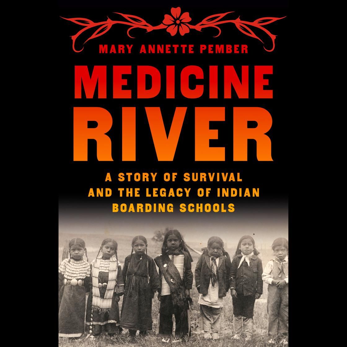 cover of audiobook Medicine River: A Story of Survival and the Legacy of Indian Boarding Schools by Mary Annette Pember