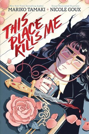 This Place Kills Me by Mariko Tamaki and illustrated by Nicole Goux book cover